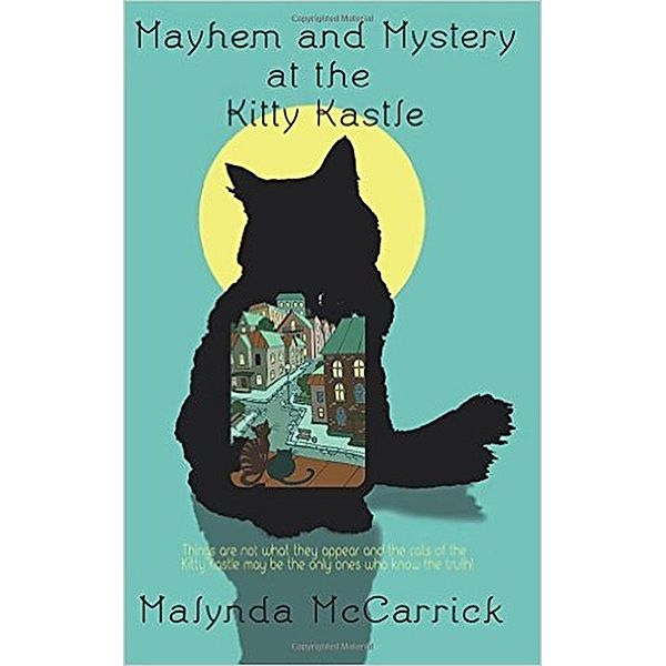 Mayhem and Mystery at the Kitty Kastle, Malynda McCarrick