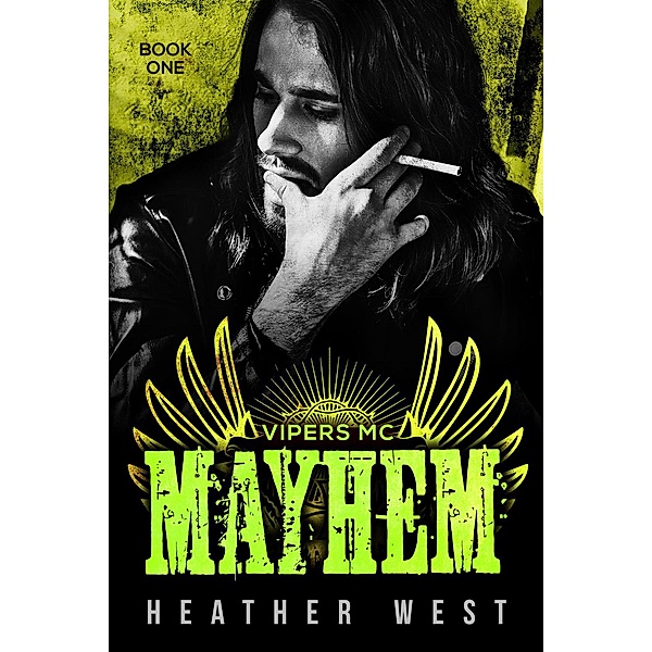 Mayhem (Book 1) / Vipers MC, Heather West