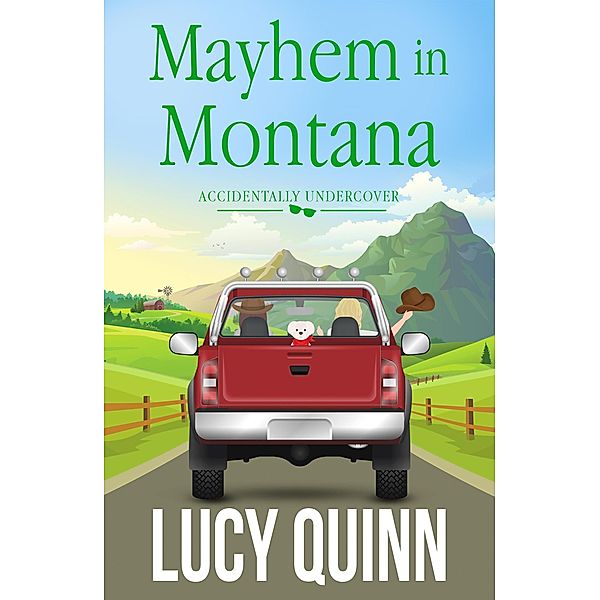 Mayhem in Montana (Accidentally Uncover, #4) / Accidentally Uncover, Lucy Quinn