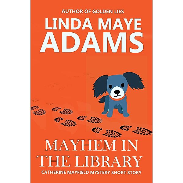 Mayhem in the Library (Catherine Mayfield Mysteries) / Catherine Mayfield Mysteries, Linda Maye Adams