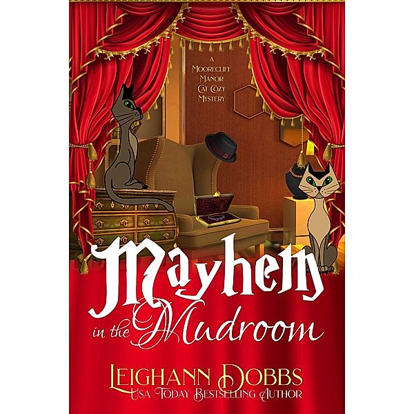 Mayhem In The Mudroom (Moorecliff Manor Cat Cozy Mystery Series, #5) / Moorecliff Manor Cat Cozy Mystery Series, Leighann Dobbs