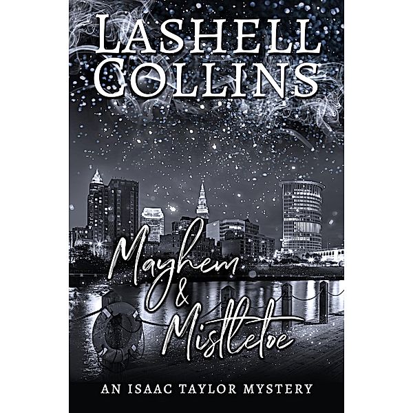 Mayhem & Mistletoe (Isaac Taylor Mystery Series, #8) / Isaac Taylor Mystery Series, Lashell Collins