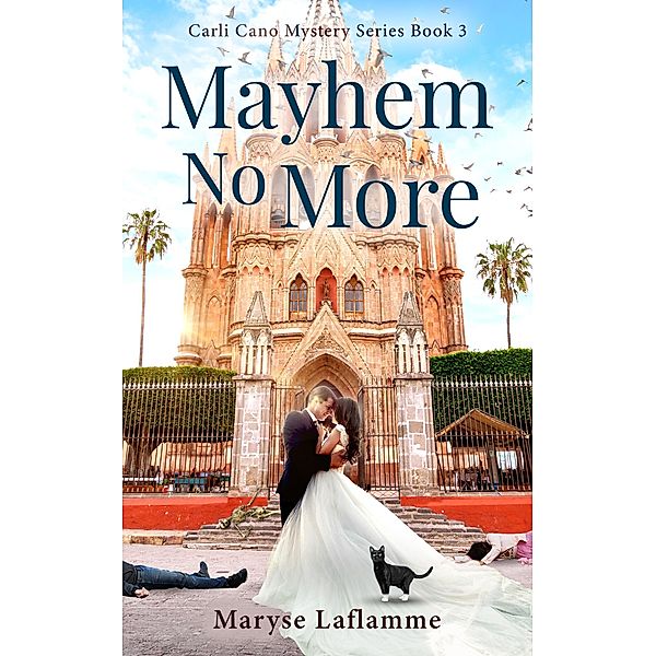 Mayhem No More (Carli Cano Mystery Series, #3) / Carli Cano Mystery Series, Maryse Laflamme