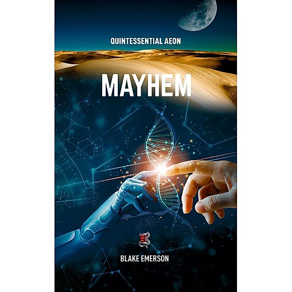 Mayhem (Quintessential Aeon, #3) / Quintessential Aeon, Blake Emerson