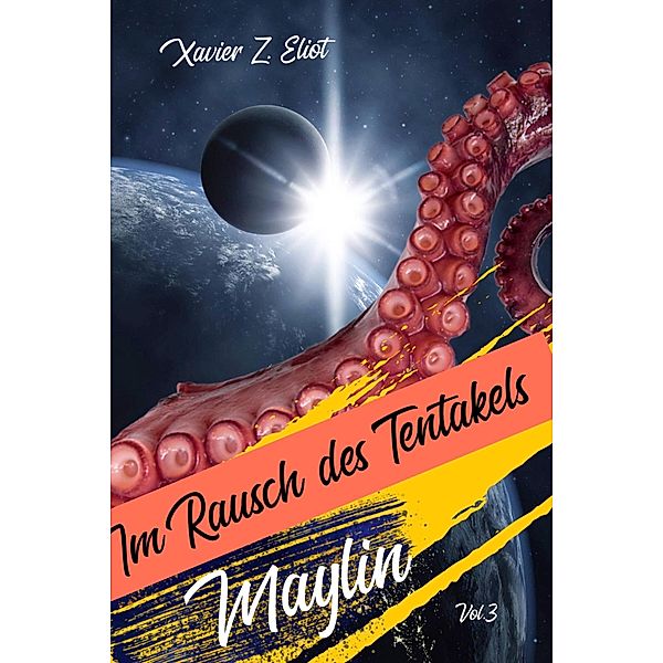 Maylin / Im Rausch des Tentakels Bd.3, Xavier Z. Eliot