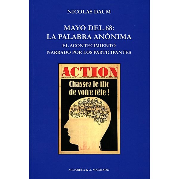 Mayo del 68: la palabra anónima / Acuarela & A. Machado, Nicolas Daum