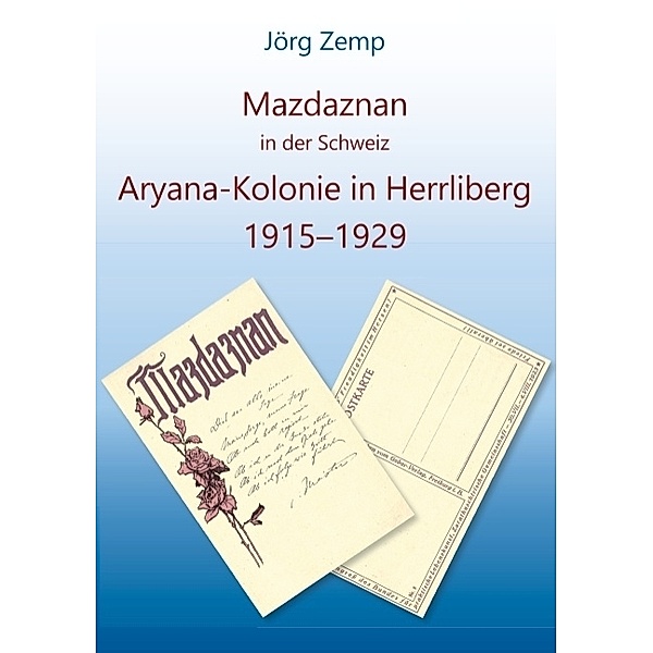 Mazdaznan in der Schweiz, Aryana-Kolonie in Herrliberg von 1915-1929., Jörg Zemp
