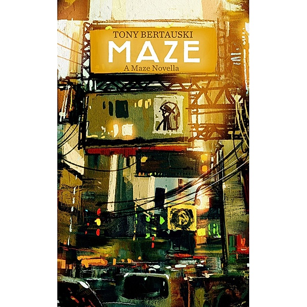 Maze (A Maze Short Story) / Maze, Tony Bertauski