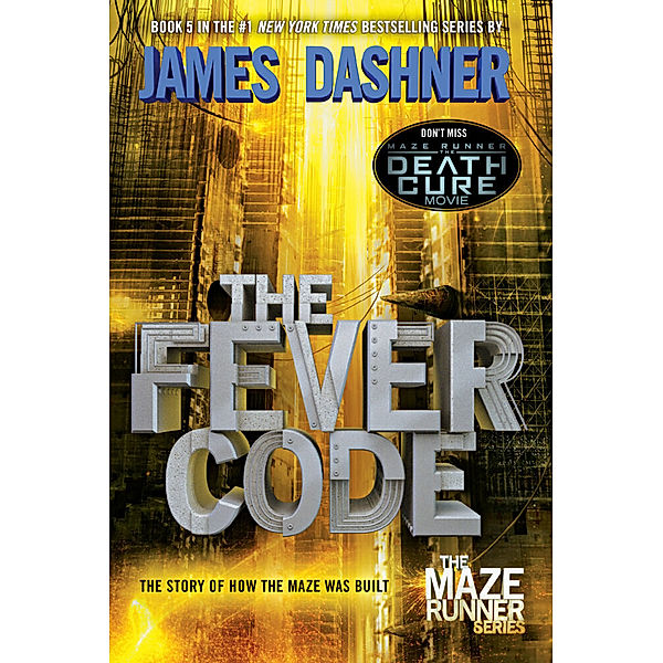 Maze Runner: The Fever Code, James Dashner
