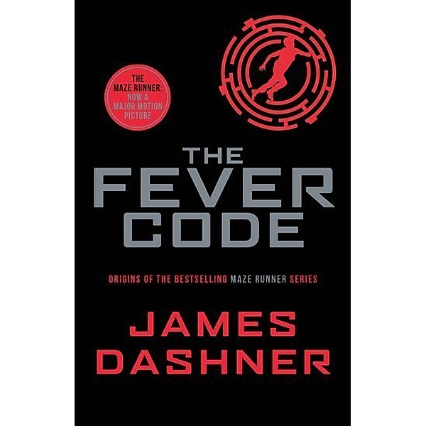 Maze Runner - The Fever Code, James Dashner