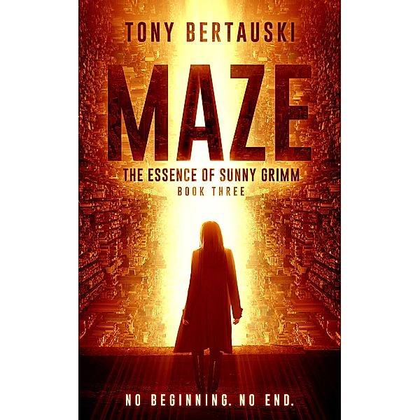 Maze: The Essence of Sunny Grimm / Maze, Tony Bertauski