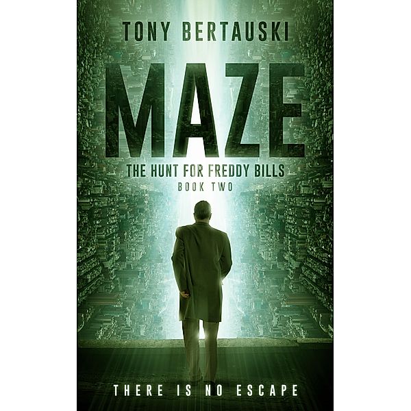 Maze: The Hunt for Freddy Bills / Maze, Tony Bertauski