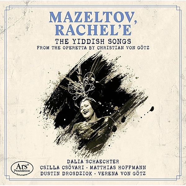 Mazeltov,Rachel'E-Yiddish Songs, Schaechter, Csövari, Drosdziok, Hoffmann, von Götz