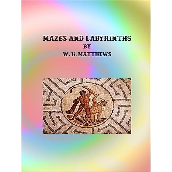 Mazes and Labyrinths, W. H. Matthews