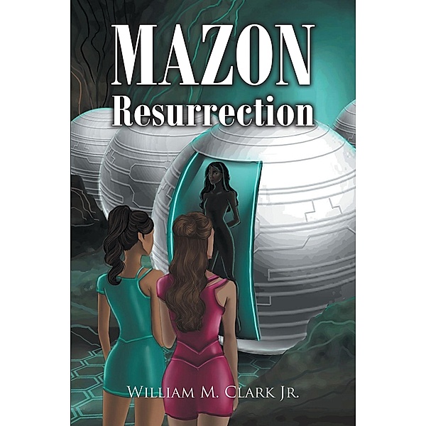 Mazon Resurrection, William M. Clark Jr.