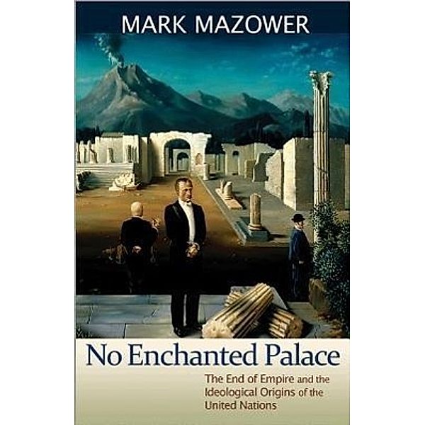 Mazower, M: No Enchanted Palace, Mark Mazower