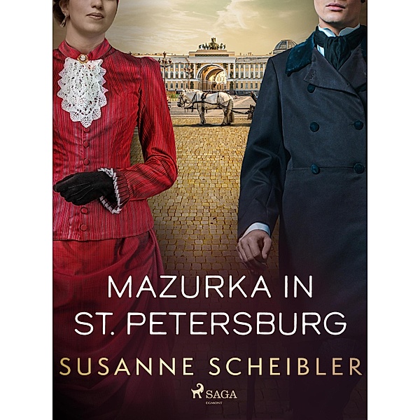 Mazurka in St. Petersburg / Die Lasarows - Eine russische Familien-Saga Bd.1, Susanne Scheibler