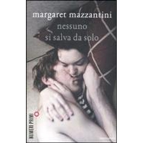 Mazzantini, M: Nessuno si salva da solo, Margaret Mazzantini