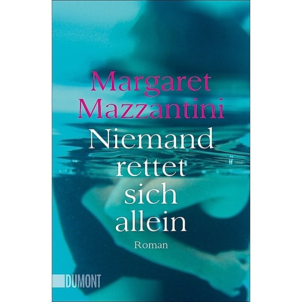 Mazzantini, M: Niemand rettet sich allein, Margaret Mazzantini