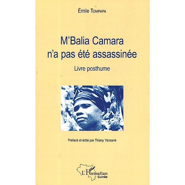 M'Balia Camara n'a pas été assassinée, Tompapa Emile Tompapa