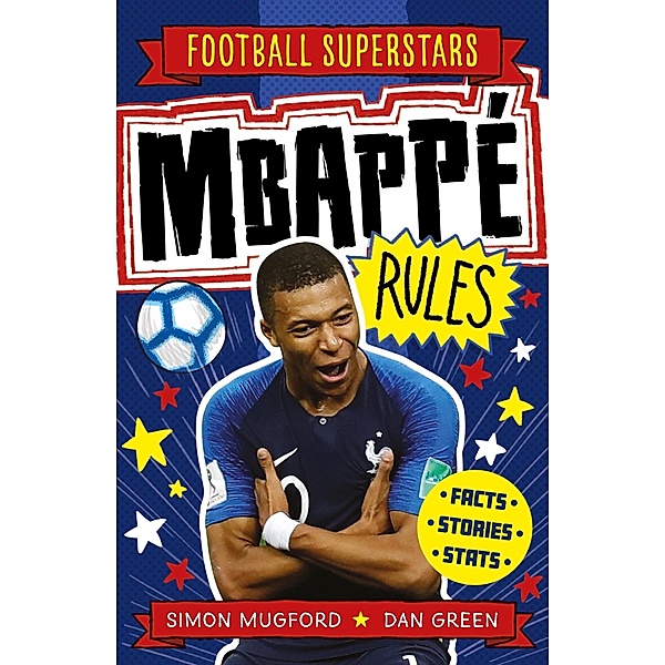 Mbappé Rules / Football Superstars Bd.4, Simon Mugford