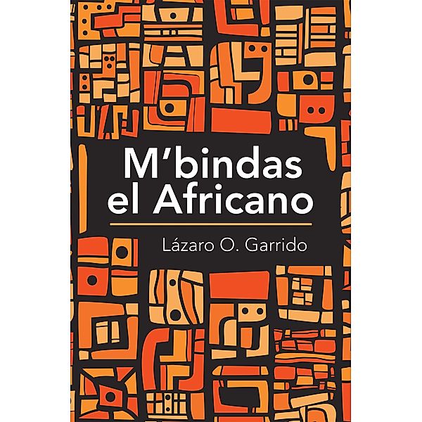 M'Bindas El Africano, Lázaro O. Garrido