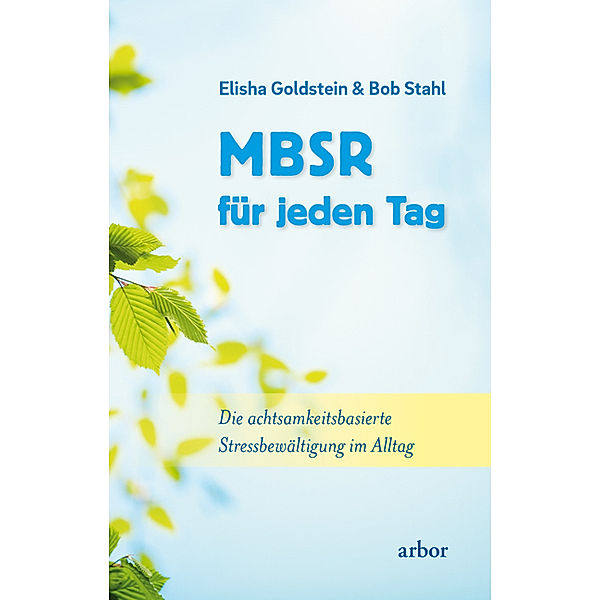 MBSR für jeden Tag, Elisha Goldstein, Bob Stahl