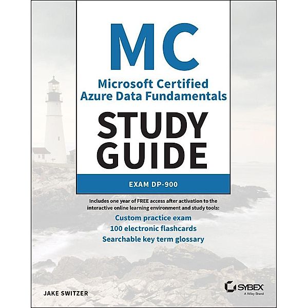 MC Microsoft Certified Azure Data Fundamentals Study Guide, Jake Switzer