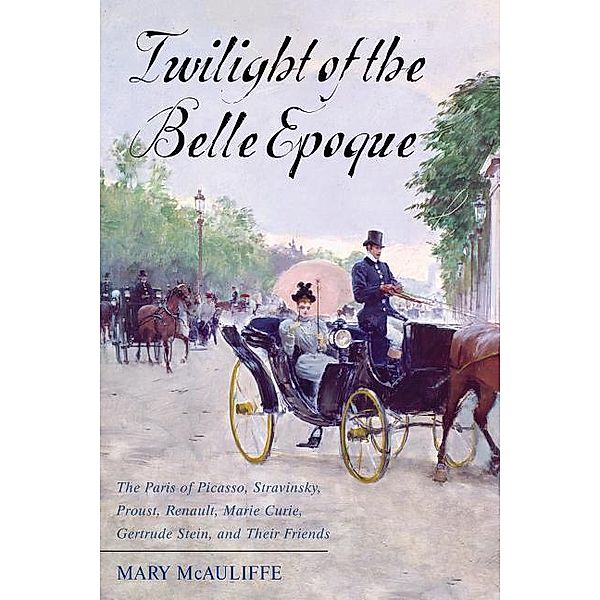 McAuliffe, M: Twilight of the Belle Epoque, Mary Mcauliffe