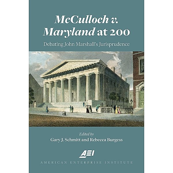 McCulloch v. Maryland at 200, Gary Schmitt, Rebecca Burgess