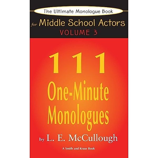 McCullough, L: Ultimate Monologue Book for Middle School Act, LE McCullough