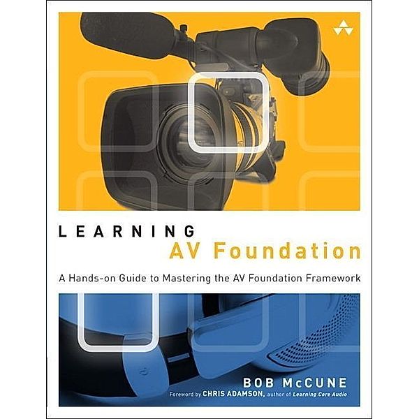 Mccune, B: Learning AV Foundation, Bob Mccune