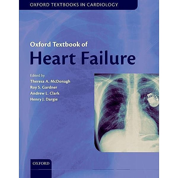 McDonagh, T: Oxford Textbook of Heart Failure, Theresa A. McDonagh, Roy S. Gardner, Andrew L. Clark, Henry Dargie