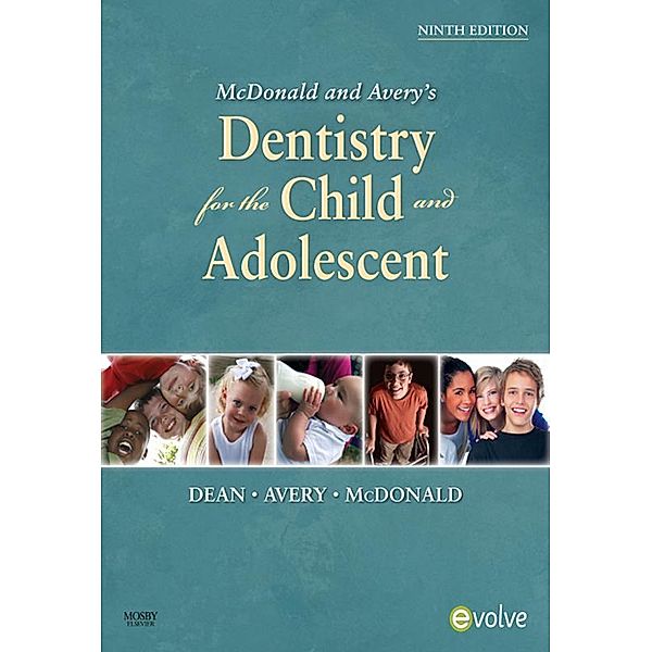 McDonald and Avery Dentistry for the Child and Adolescent - E-Book, David R. Avery, Ralph E. McDonald