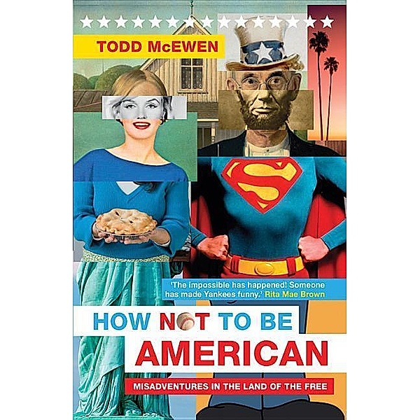 McEwen, T: How Not to be American, Todd McEwen