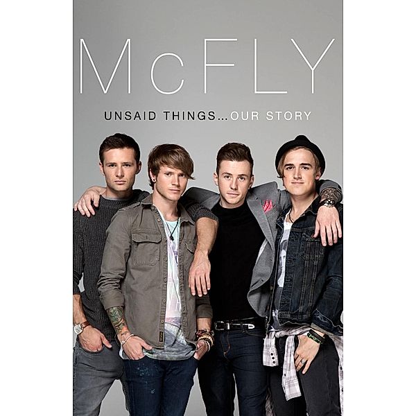 McFly - Unsaid Things...Our Story, Tom Fletcher, Danny Jones, Harry Judd, Dougie Poynter