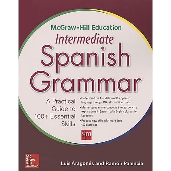 McGraw-Hill Education Intermediate Spanish Grammar, Luis Aragones, Ramon Palencia