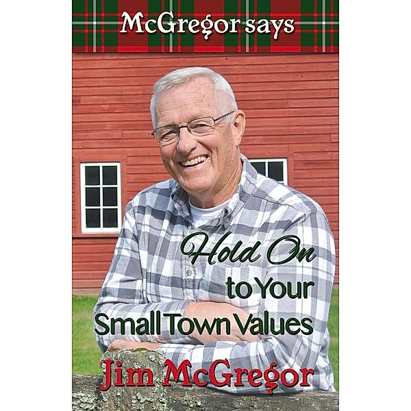 McGregor Says Hold On to Your Small Town Values, Jim McGregor