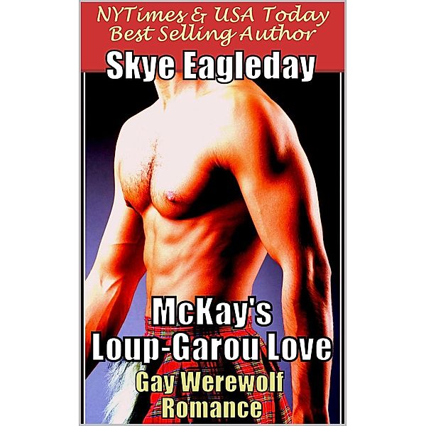 McKay's Loup-Garou Love (Gay Werewolf Romance), Skye Eagleday