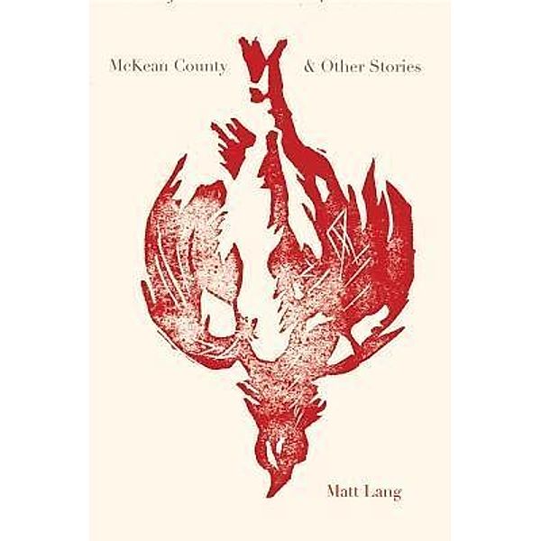 McKean County and Other Stories / Clawfoot Press, Matt Lang