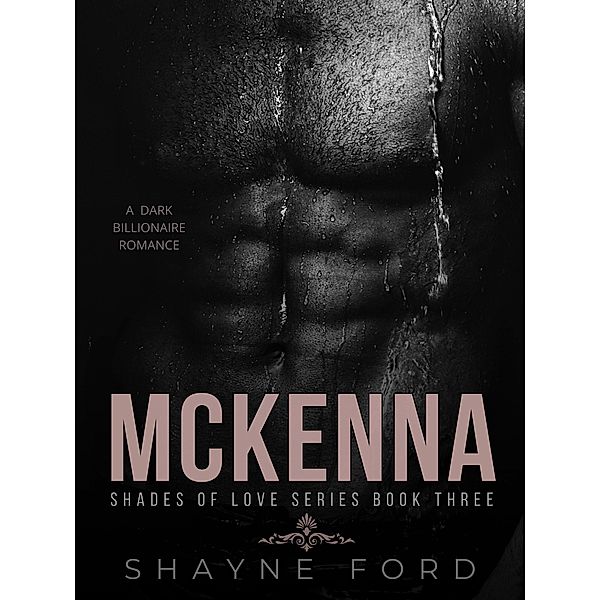 McKenna (Shades of Love, #3) / Shades of Love, Shayne Ford