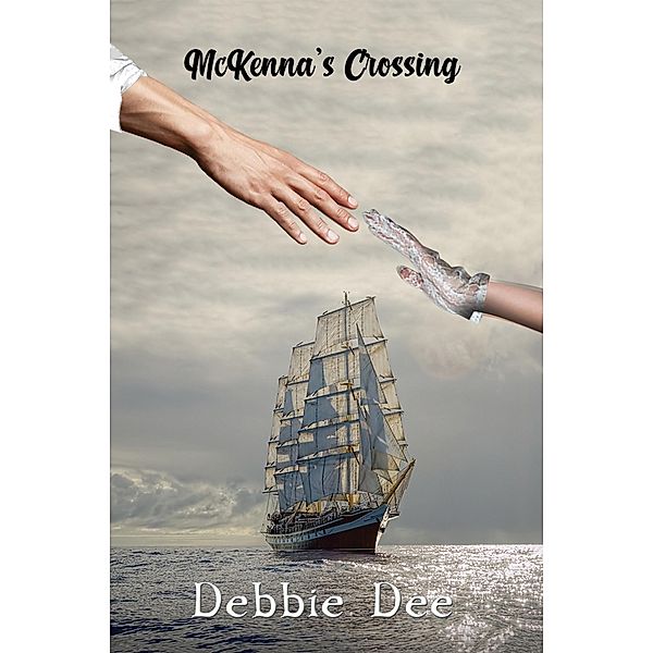 McKenna's Crossing / Austin Macauley Publishers, Debbie Dee