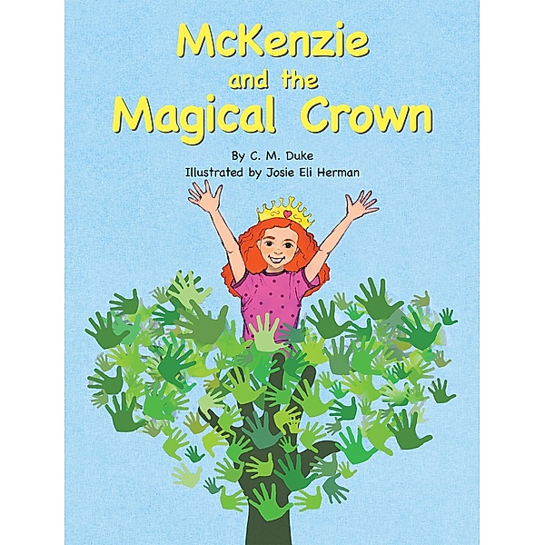 Mckenzie and the Magical Crown, C. M. Duke