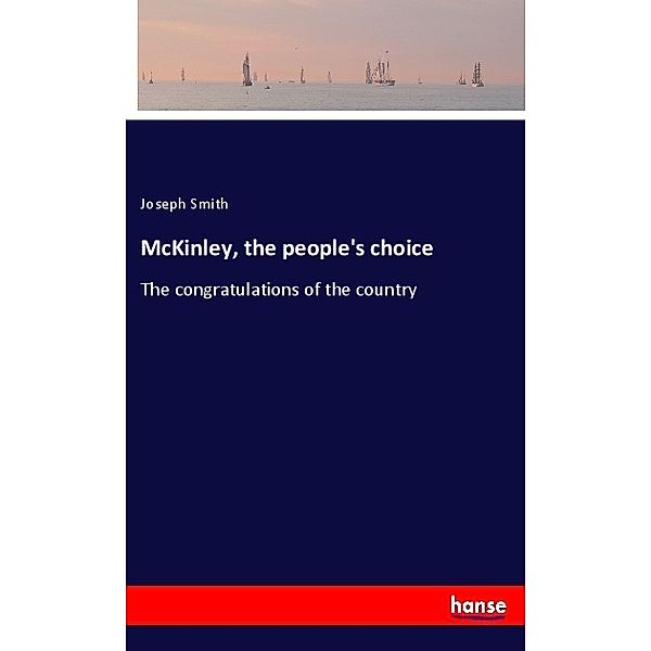 McKinley, the people's choice, Joseph Smith