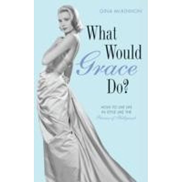 McKinnon, G: What Would Grace Do?, Gina McKinnon