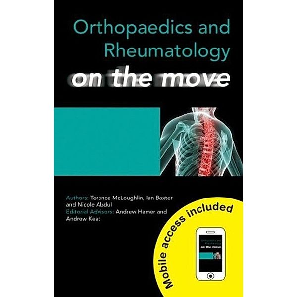 McLoughlin, T: Orthopaedics and Rheumatology on the Move, Terence McLoughlin, Ian Baxter, Nicole Abdul