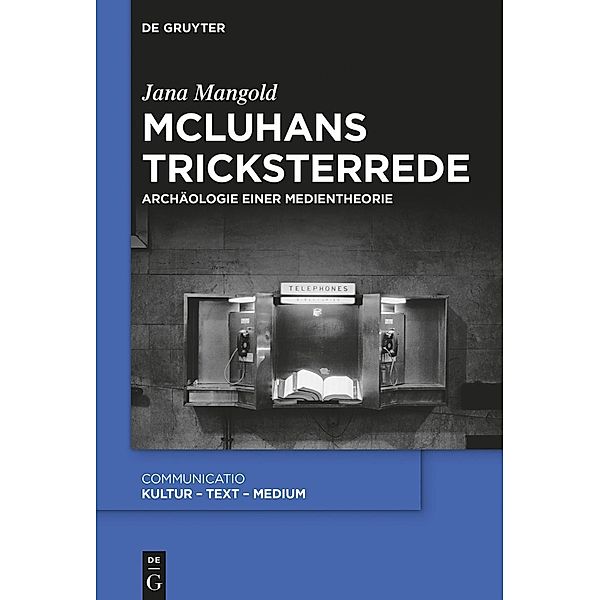 McLuhans Tricksterrede / Communicatio Bd.47, Jana Mangold