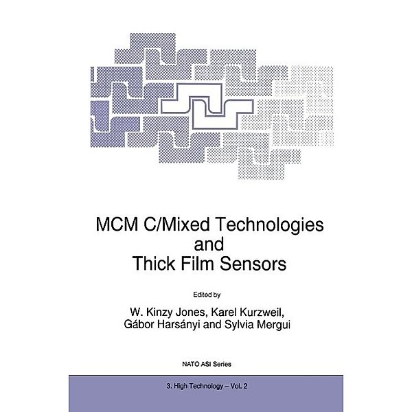 MCM C/Mixed Technologies and Thick Film Sensors / NATO Science Partnership Subseries: 3 Bd.2