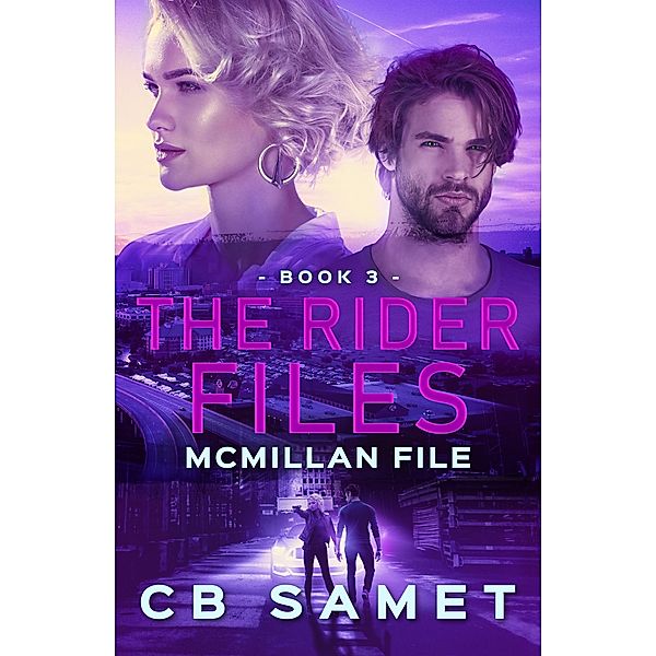 McMillan File (The Rider Files, #3) / The Rider Files, Cb Samet