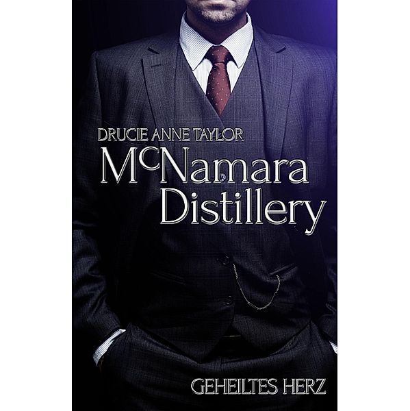 McNamara Distillery: Geheiltes Herz / McNamara Distillery Bd.3, Drucie Anne Taylor
